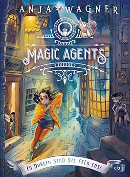 portada Magic Agents - in Dublin Sind die Feen Los!  Eine Magische Agentin auf Ihrer Ersten Mission (Die Magic-Agents-Reihe, Band 1)