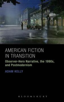 portada American Fiction in Transition: Observer-Hero Narrative, the 1990s, and Postmodernism (in English)