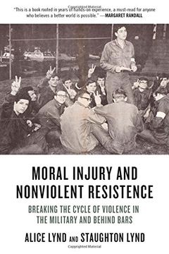 portada Moral Injury and Nonviolent Resistance: Breaking the Cycle of Violence in the Military and Behind Bars (en Inglés)