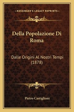 portada Della Popolazione Di Roma: Dalle Origini Al Nostri Tempi (1878) (en Italiano)