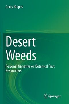 portada Desert Weeds: Personal Narrative on Botanical First Responders (en Inglés)