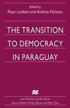 portada The Transition to Democracy in Paraguay (in English)