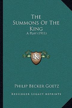portada the summons of the king: a play (1911) (en Inglés)