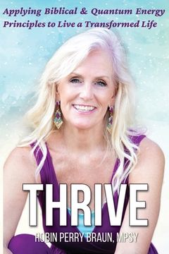 portada Thrive: Applying Biblical & Quantum Energy Principles to Live a Transformed Life (en Inglés)