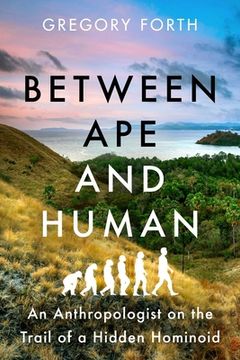 portada Between ape and Human: An Anthropologist on the Trail of a Hidden Hominoid (in English)