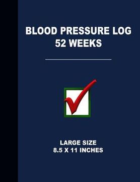 portada Blood Pressure Log 52 Weeks: Large Size 8.5 X 11 Inches (en Inglés)