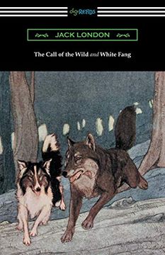 portada The Call of the Wild and White Fang (Illustrated by Philip r. Goodwin and Charles Livingston Bull) (in English)