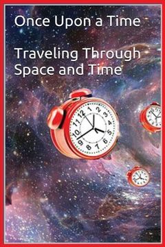portada Once Upon a Time - Traveling Through Space and Time (en Inglés)