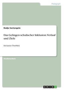 portada Das Gelingen schulischer Inklusion. Verlauf und Ziele: Ein kurzer Überblick (in German)