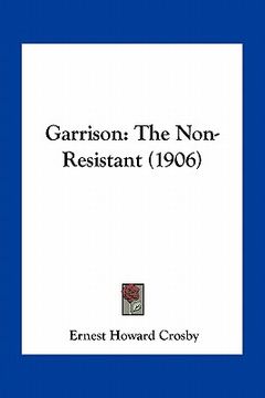 portada garrison: the non-resistant (1906) (in English)