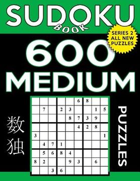 portada Sudoku Book 600 Medium Puzzles: Sudoku Puzzle Book With Only One Level of Difficulty (in English)
