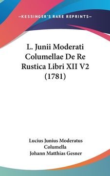 portada L. Junii Moderati Columellae de Re Rustica Libri XII V2 (1781) (en Latin)