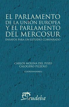 portada El Parlamento de la Union Europea y el Parlamento del Mercosur. Ensayos Para un Estudio Comparado (in Spanish)
