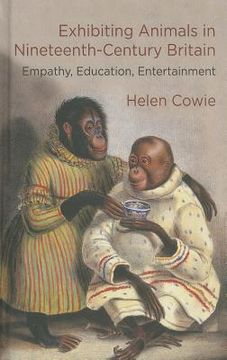 portada Exhibiting Animals in Nineteenth-Century Britain: Empathy, Education, Entertainment