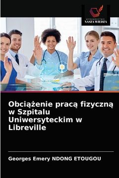 portada Obciążenie pracą fizyczną w Szpitalu Uniwersyteckim w Libreville (en Polaco)