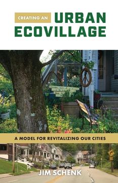 portada Creating an Urban Ecovillage: A Model for Revitalizing Our Cities