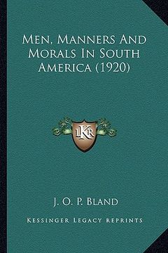 portada men, manners and morals in south america (1920) (en Inglés)