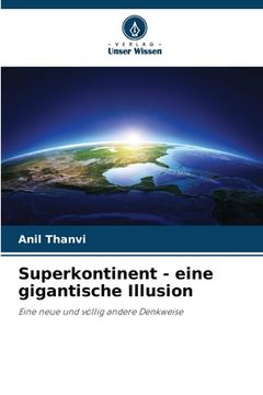 portada Superkontinent - eine gigantische Illusion (en Alemán)
