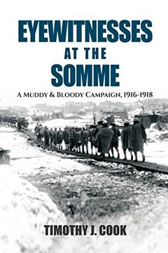 portada Eyewitnesses at the Somme: A Muddy and Bloody Campaign 1916 1918
