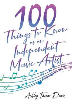 portada 100 Things to Know as an Independent Music Artist (en Inglés)