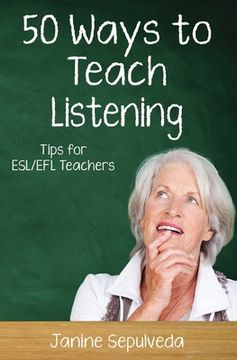 portada Fifty Ways to Teach Listening: Tips for ESL/EFL Teachers (en Inglés)