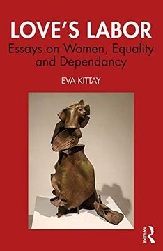 portada Love's Labor: Essays on Women, Equality and Dependency (in English)