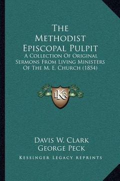 portada the methodist episcopal pulpit: a collection of original sermons from living ministers of the m. e. church (1854)