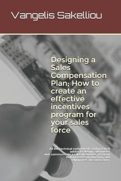 portada Designing a Sales Compensation Plan; How to create an effective incentives program for your sales force (en Inglés)