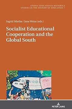 portada Socialist Educational Cooperation and the Global South (Studia Educationis Historica) (en Inglés)