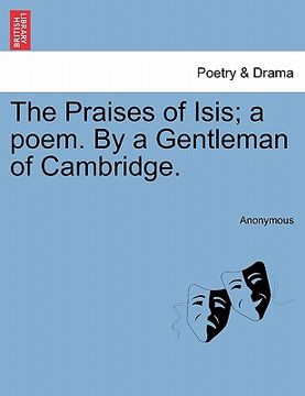 portada the praises of isis; a poem. by a gentleman of cambridge. (en Inglés)
