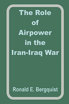 portada The Role of Airpower in the Iran-Iraq war (en Inglés)
