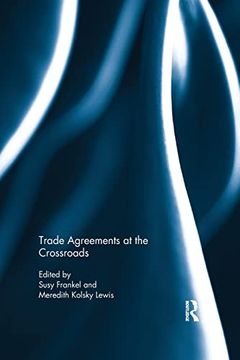 portada Trade Agreements at the Crossroads (in English)
