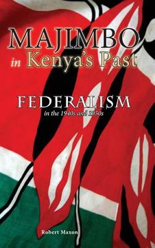 portada Majimbo in Kenya's Past: Federalism in the 1940s and 1950s (en Inglés)