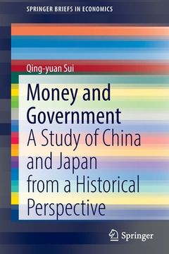 portada Money and Government: A Study of China and Japan from a Historical Perspective (in English)