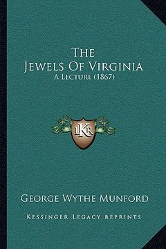 portada the jewels of virginia: a lecture (1867) (en Inglés)