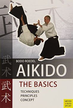 Aikido - The Basics: Techniques, Principles, Concept (en Inglés)