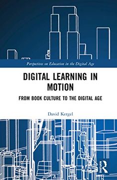 portada Digital Learning in Motion: From Book Culture to the Digital age (Perspectives on Education in the Digital Age) (en Inglés)