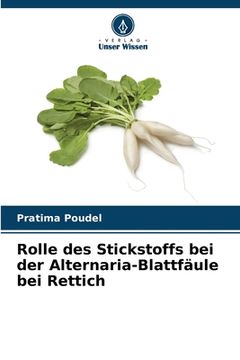portada Rolle des Stickstoffs bei der Alternaria-Blattfäule bei Rettich (in German)
