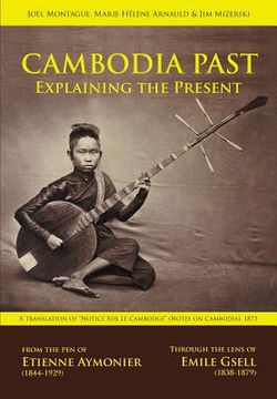 portada Cambodia Past: Explaining the Present (en Inglés)
