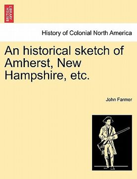 portada an historical sketch of amherst, new hampshire, etc. (en Inglés)