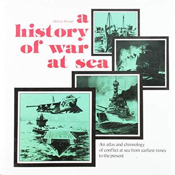portada A History of war at Sea: An Atlas and Chronology of Conflict at sea From Earliest Times to the Present 