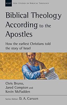 portada Biblical Theology According to the Apostles: How the Earliest Christians Told the Story of Israel (New Studies in Biblical Theology) (en Inglés)