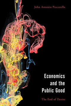portada Economics and the Public Good: The End of Desire in Aristotle's Politics and Ethics (en Inglés)