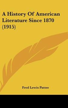 portada a history of american literature since 1870 (1915) (en Inglés)