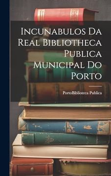 portada Incunabulos da Real Bibliotheca Publica Municipal do Porto (en Portugués)