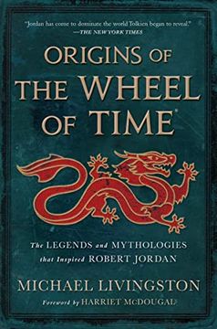 portada Origins of the Wheel of Time: The Legends and Mythologies That Inspired Robert Jordan (en Inglés)