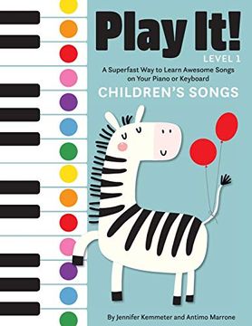 portada Play it! Children's Songs: A Superfast way to Learn Awesome Songs on Your Piano or Keyboard (in English)