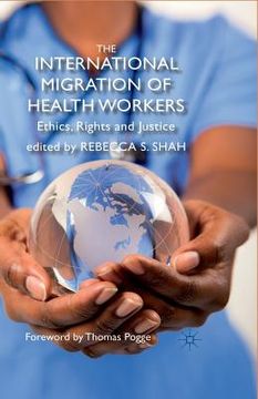 portada The International Migration of Health Workers: Ethics, Rights and Justice (en Inglés)