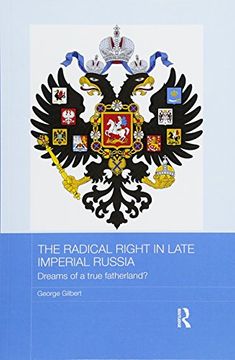 portada The Radical Right in Late Imperial Russia: Dreams of a True Fatherland? (Basees (en Inglés)