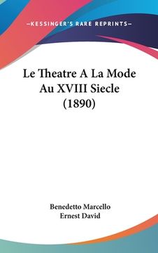 portada Le Theatre A La Mode Au XVIII Siecle (1890) (in French)